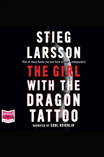 The girl with the dragon tattoo / Stieg Larsson ; translated from the Swedish by Reg Keeland.