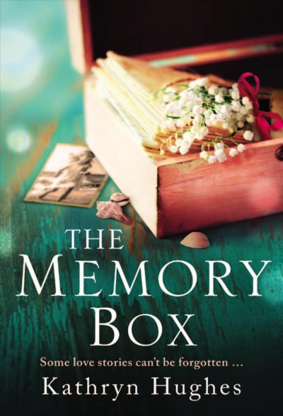 The memory box / Kathryn Hughes.