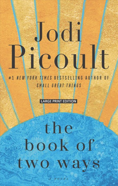 The book of two ways [large print] / Jodi Picoult.