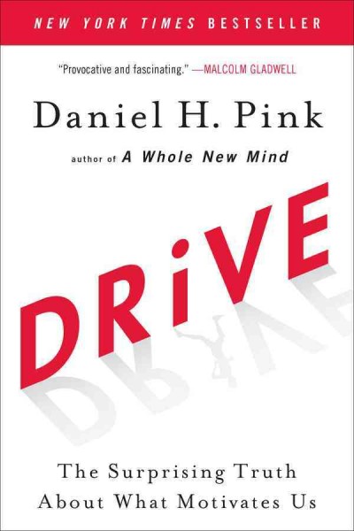 Drive : the surprising truth about what motivates us / Pink, Daniel H.