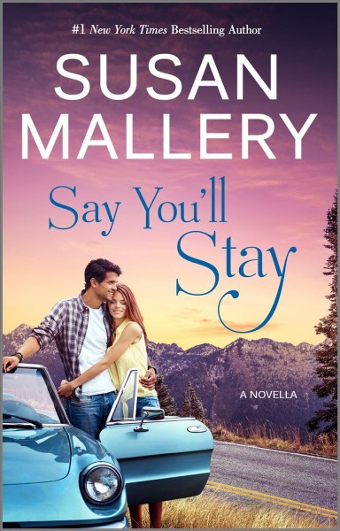 Say you'll stay [electronic resource]. Susan Mallery.