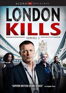 London kills. Series 2 [DVD video] / created by Paul Marquess ; written by Jake Riddell, Sally Tatchell, Sarah-Louise Hawkins, Claire Fryer ; produced by Mary Hare ; directed by Fiona Walton, Sean Glynn ; a PGM TV production.