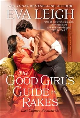 The good girl's guide to rakes / Eva Leigh.