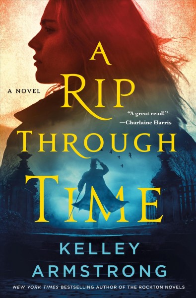 A rip through time / Kelley Armstrong.