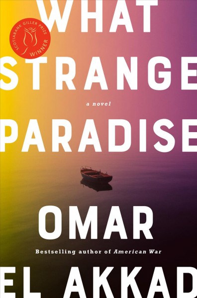 What strange paradise / Omar El Akkad.