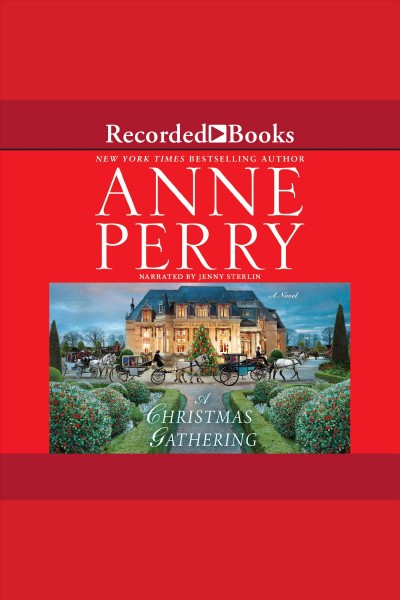 A Christmas gathering [electronic resource] / Anne Perry.