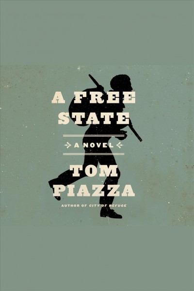 A free state [electronic resource] / Tom Piazza.