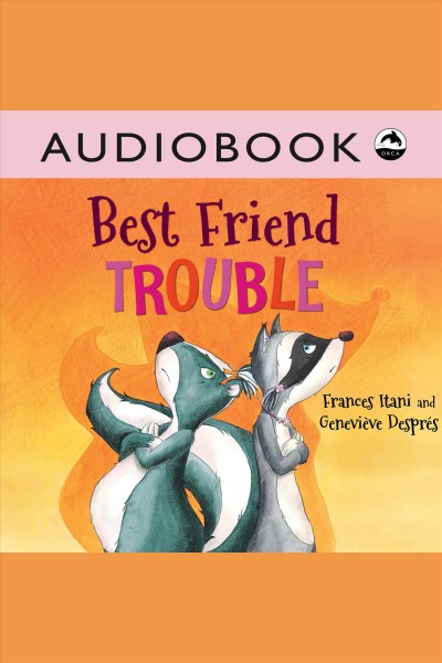 Best friend trouble [electronic resource].