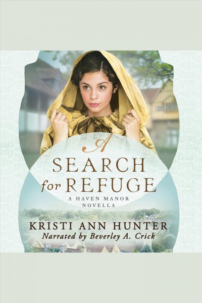A search for refuge [electronic resource] / Kristi Ann Hunter.