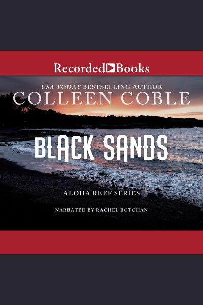 Black sands [electronic resource] / Colleen Coble.