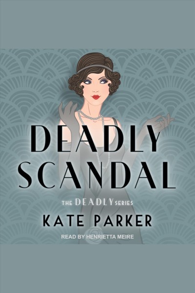 Deadly scandal [electronic resource] / Kate Parker.
