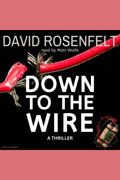 Down to the wire [electronic resource] / David Rosenfelt.