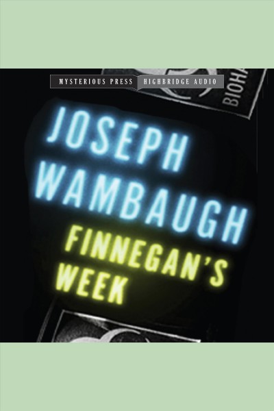 Finnegan's week [electronic resource] / Joseph Wambaugh.