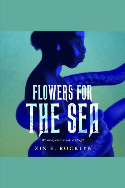 Flowers for the sea [electronic resource] / Zin E. Rocklyn.