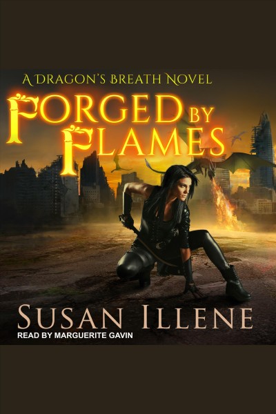 Forged by flames [electronic resource] / Susan Illene.