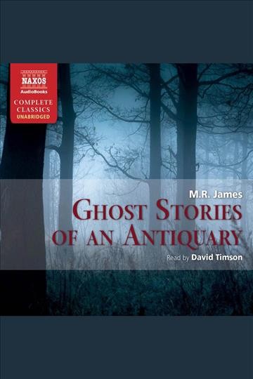 Ghost stories of an antiquary [electronic resource] / M.R. James.