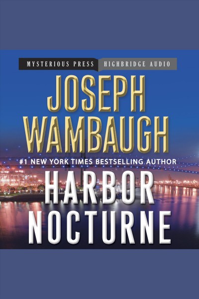 Harbor nocturne [electronic resource] / Joseph Wambaugh.