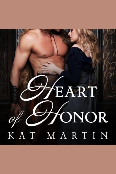 Heart of honor [electronic resource] / Kat Martin.