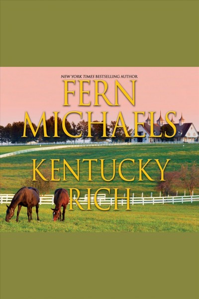 Kentucky rich [electronic resource] / Fern Michaels.