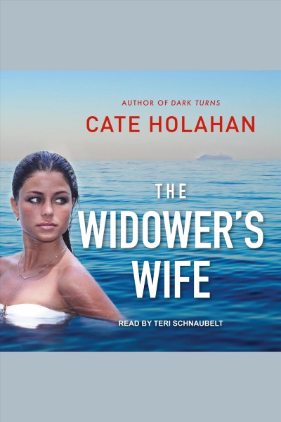 The widower's wife : a thriller [electronic resource] / Cate Holahan.