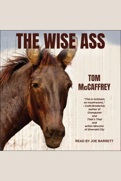 The wise ass [electronic resource] / Tom McCaffrey.