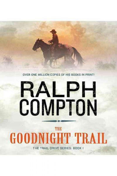 The Goodnight Trail [electronic resource] / Ralph Compton.