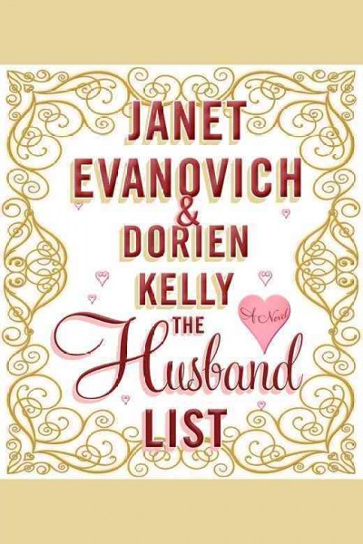 The husband list : a novel [electronic resource] / Janet Evanovich and Dorien Kelly.