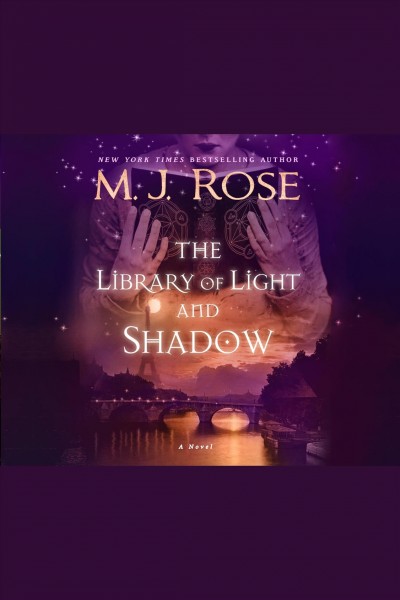 The library of light and shadow [electronic resource] / M.J. Rose.