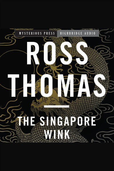 The Singapore wink [electronic resource] / Ross Thomas.