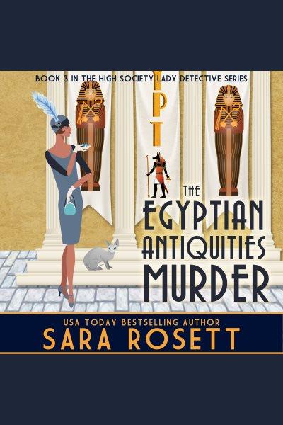 The Egyptian antiquities murder [electronic resource] / Sara Rosett.