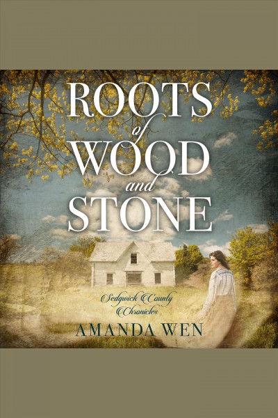 Roots of wood and stone [electronic resource] / Amanda Wen.