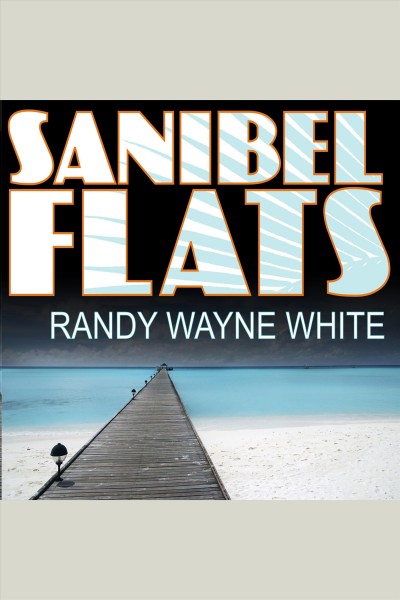 Sanibel Flats [electronic resource] / Randy Wayne White.