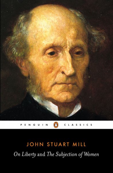 On liberty ; and, The subjection of women / John Stuart Mill ; edited by Alan Ryan.