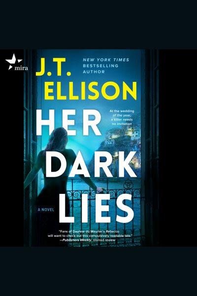 Her dark lies / J.T. Ellison.
