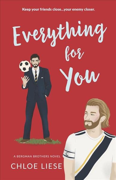 Everything for you / Chloe Liese.