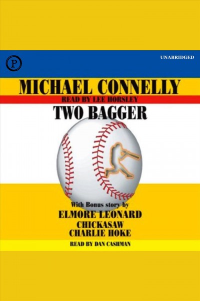 Two bagger [electronic resource] / Michael Connelly.