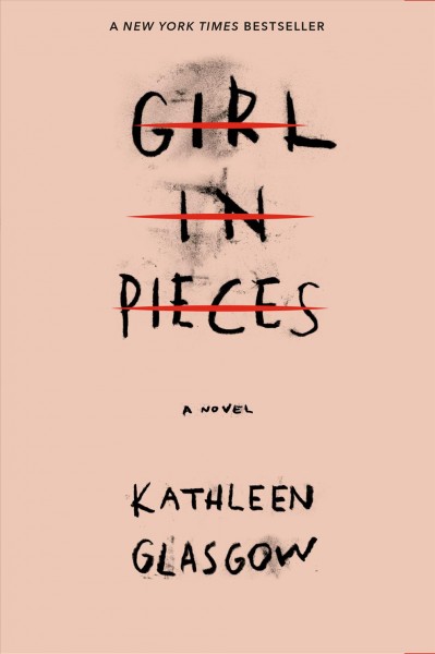 Girl in pieces / Kathleen Glasgow.
