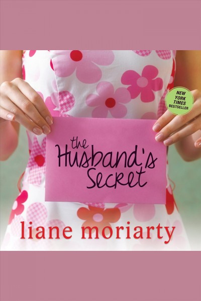 The husband's secret [electronic resource] / Liane Moriarty.