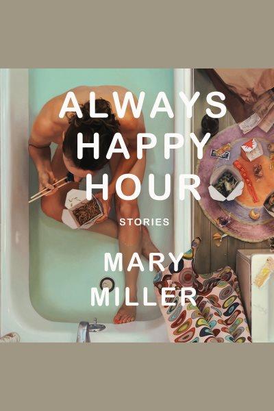 Always happy hour [electronic resource] / Mary Miller.