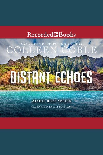 Distant echoes [electronic resource] / Colleen Coble.