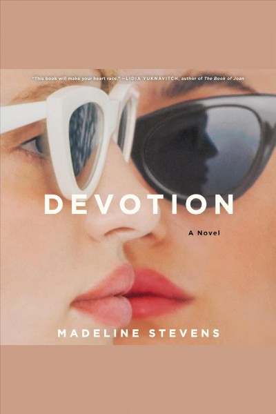 Devotion : a novel [electronic resource] / Madeline Stevens.
