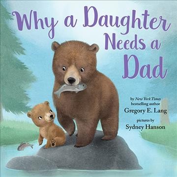 Why a Daughter Needs a Dad [electronic resource].