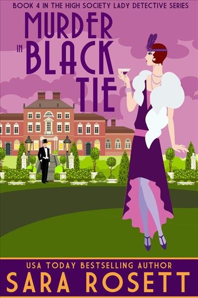 Murder in black tie : High Society Lady Detective, #4 [electronic resource] / Sara Rosett.