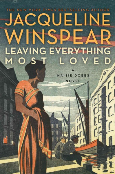 Leaving everything most loved : a novel [electronic resource] / Jacqueline Winspear.