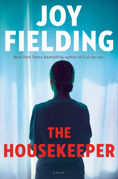 The housekeeper [electronic resource] : a novel / Joy Fielding.