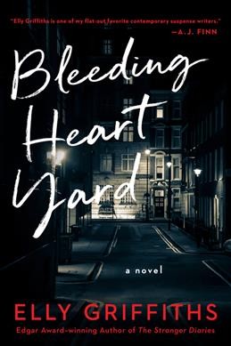 Bleeding Heart Yard / Elly Griffiths.