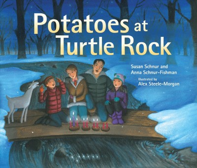 Potatoes at turtle rock / Susan Schnur and Anna Schnur-Fishman ; illustrated by Alex Steele-Morgan.