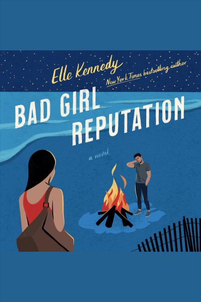 Bad Girl Reputation [electronic resource] / Elle Kennedy.
