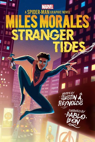 Miles Morales : stranger tides / written by Justin A. Reynolds ; illustrated by Pablo Leon with Bruno Oliveira and Arianna Florean ; colors by Pablo Leon, Ian Herring, Cris Peter, Lee Loughridge, and Dono Sanchez-Almara.