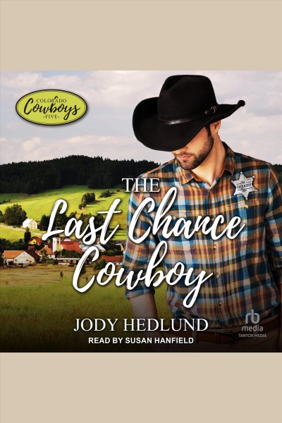 The last chance cowboy [electronic resource] / Jody Hedlund.
